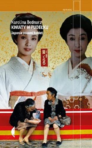 Okładka książki Kwiaty w pudełku : Japonia oczami kobiet 