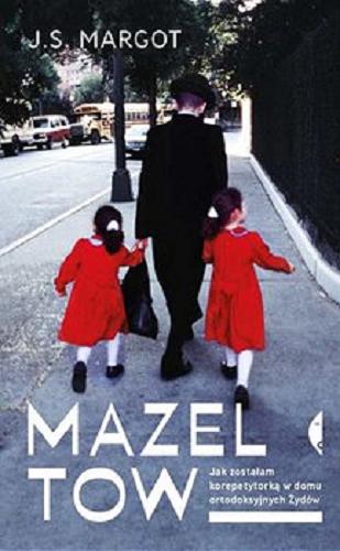 Okładka książki  Mazel tow : jak zostałam korepetytorką w domu ortodoksyjnych Żydów  1