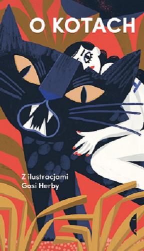 Okładka książki O kotach / redakcja Magdalena Budzińska ; z ilustracjami Gosi Herby.