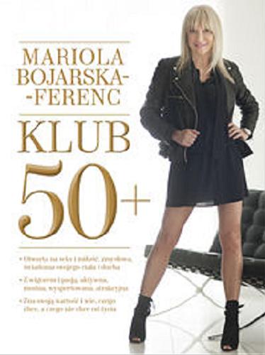Okładka książki Klub 50+ / Mariola Bojarska-Ferenc.