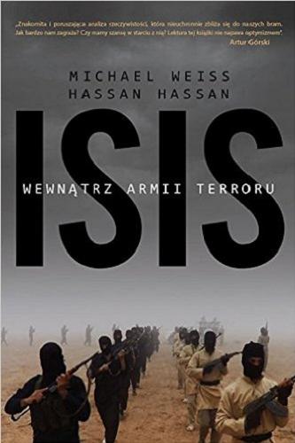 Okładka książki ISIS : wewnątrz armii terroru / Michael Weiss, Hassan Hassan ; przełożył Patryk Gołębiowski