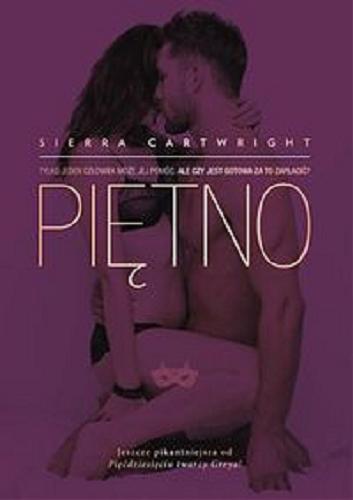 Okładka książki Piętno / Sierra Cartwright ; z języka angielskiego przełożyła Agnieszka Śmiechowska-Kłoczko.