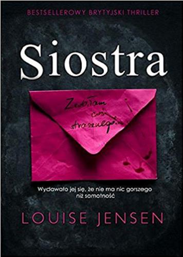 Okładka książki Siostra / Louise Jensen ; z języka angielskiego przełożył Jacek Żuławnik.
