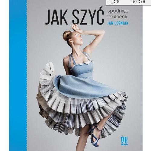 Okładka książki Jak szyć spódnice i sukienki / Jan Leśniak.