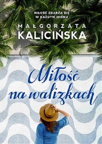 Okładka książki Miłość na walizkach [E-book] / Małgorzata Kalicińska.