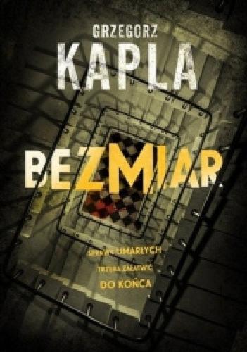 Okładka książki Bezmiar / Grzegorz Kapla.