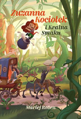 Okładka książki Zuzanna Kociołek i Kraina Smaku / Maciej Rożen ; ilustrowała Anna Stosik.