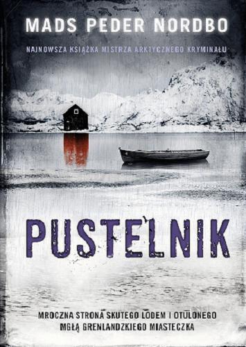 Okładka książki Pustelnik / Mads Peder Nordbo ; z języka duńskiego przełożyły Justyna Haber-Biały i Agata Lubowicka.