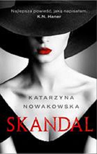 Okładka książki Skandal / Katarzyna Nowakowska.