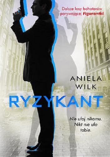 Okładka książki Ryzykant / Aniela Wilk.