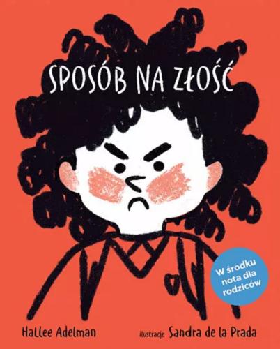 Okładka książki Sposób na złość / Hallee Adelman ; ilustracje Sandra de la Prada ; przekład Agnieszka Pokojska.
