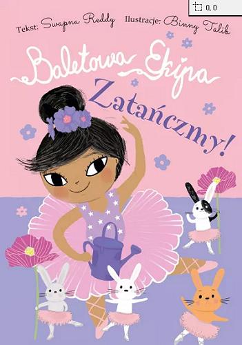 Okładka książki Zatańczmy! / tekst: Swapna Reddy ; ilustracje: Binny Talib ; [tłumaczenie: Ewelina Gałdecka].