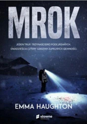 Okładka książki Mrok / Emma Haughton ; z języka angielskiego przełożyła Danuta Fryzowska.