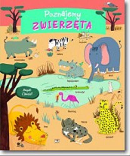 Okładka książki Poznajemy zwierzęta / ilustracje Magali Clavelet ; tekst polski Patrycja Zarawska.
