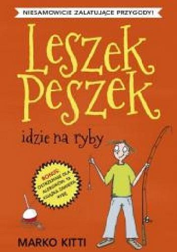 Okładka książki  Leszek Peszek idzie na ryby  8