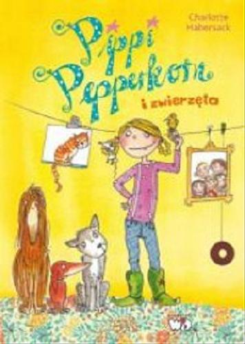 Okładka książki Pippi Pepperkorn i zwierzęta / Charlotte Habersack ; z ilustracjami Melanie Garanin ; [tłumaczenie Joanna Mikołajczyk].