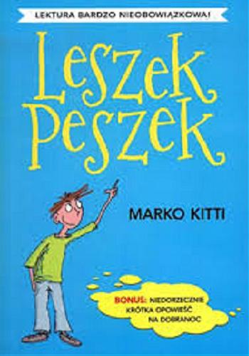 Okładka książki Leszek Peszek / Marko Kitti ; tłumaczyła Patrycja Zarawska.
