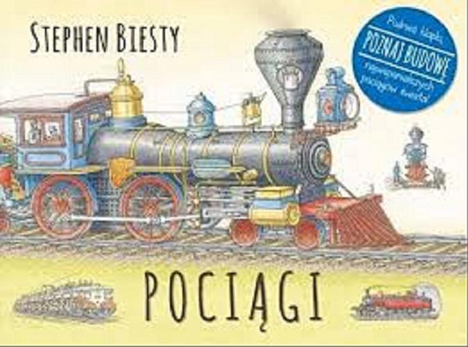 Okładka książki Pociągi / Stephen Biesty ; tekst Ion Graham ; tłumaczenie Patrycja Zarawska.