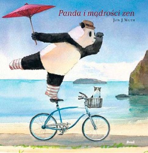 Okładka książki Panda i mądrości zen / [tekst i ilustracje] Jon J. Muth ; [tłumaczenie Daria Kuczyńska-Szymala].