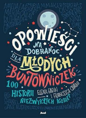 Okładka książki  Opowieści na dobranoc dla młodych buntowniczek : 100 historii niezwykłych kobiet  3