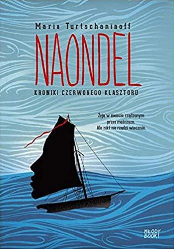 Okładka książki Naondel / Maria Turtschaninoff ; z języka szwedzkiegp przełożyła Patrycja Włóczyk.