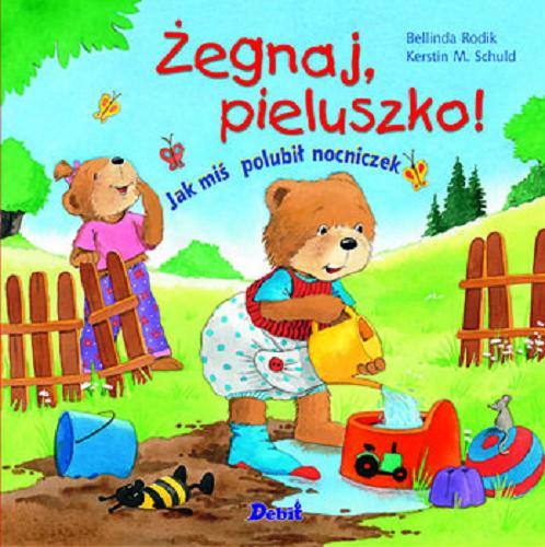 Okładka książki  Żegnaj pieluszko! : jak Miś polubił nocniczek  1