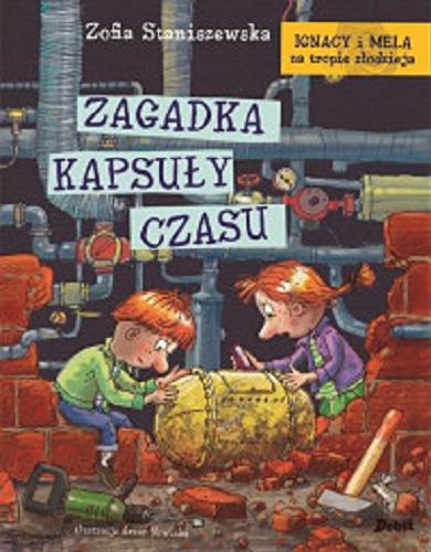 Okładka książki Zagadka kapsuły czasu / Zofia Staniszewska ; ilustracje Artur Nowicki.