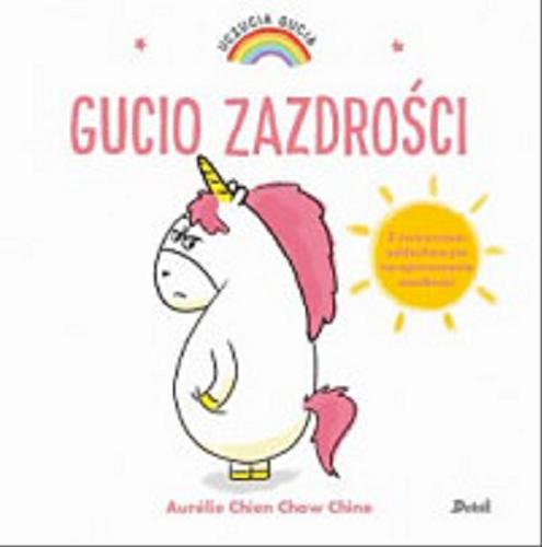 Okładka książki Gucio zazdrości / Aurélie Chien Chow Chine ; z języka francuskiego przełożyła Bożena Sęk.