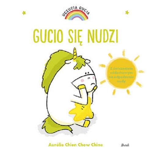 Okładka książki Gucio się nudzi / Aurélie Chien Chow Chine ; z języka francuskiego przełożyła Bożena Sęk.