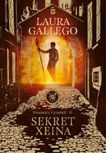 Okładka książki Sekret Xeina / Laura Gallego ; z języka hiszpańskiego przełożyła Karolina Jaszecka.