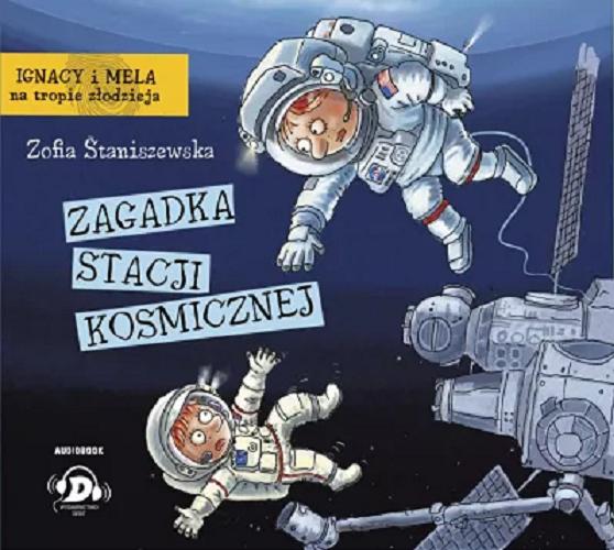 Okładka książki Zagadka stacji kosmicznej [Dokument dźwiękowy] / Zofia Staniszewska.