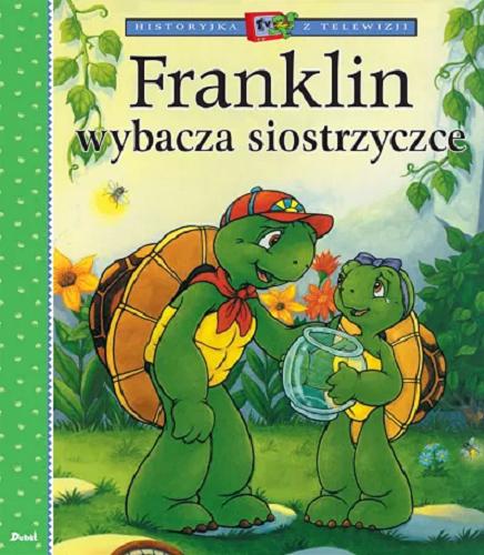 Okładka książki Franklin wybacza siostrzyczce /