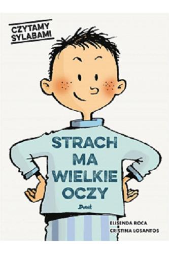 Okładka książki Strach ma wielkie oczy / [text] Elisenda Roca, [illustrations] Cristina Losantos ; [tłumaczenie z języka katalońskiego: Karolina Jaszecka].