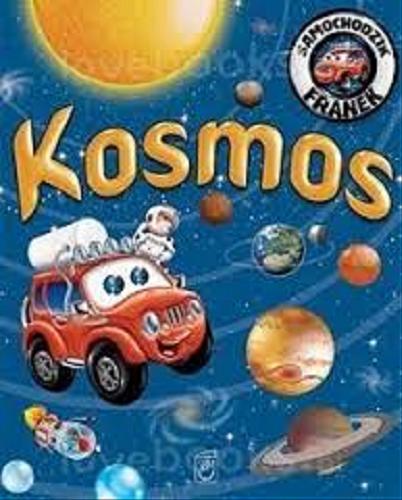 Okładka książki Kosmos / [tekst Elżbieta Wójcik ; ilustracje, skład i projekt okładki Wojciech Górski].