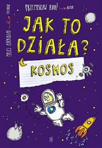 Okładka książki  Jak to działa? : kosmos  13