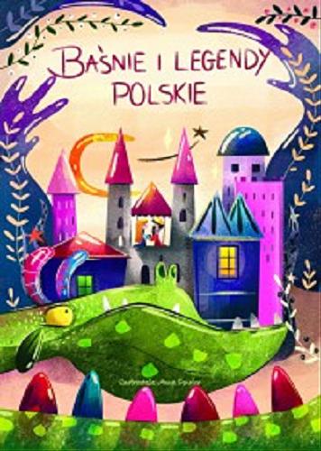 Okładka książki Baśnie i legendy polskie / ilustrowała Anna Gensler ; [tekst: zespół redakcyjny].