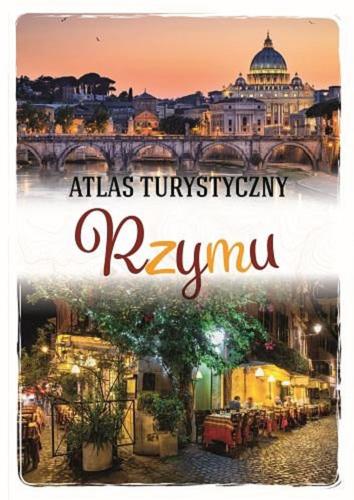 Okładka książki Atlas turystyczny Rzymu / [tekst] Anna Kłossowska.