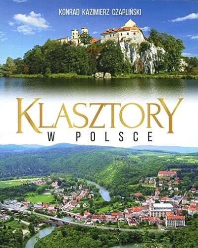 Okładka książki Klasztory w Polsce / Konrad Kazimierz Czapliński.