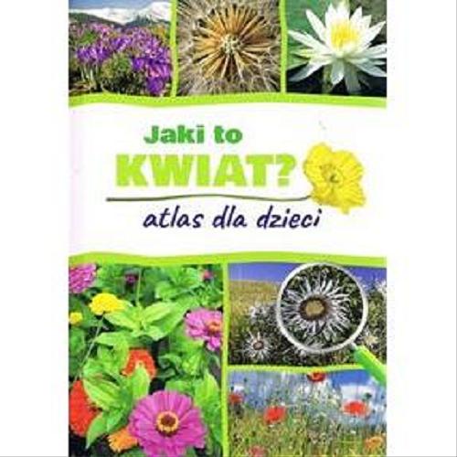 Okładka książki  Jaki to kwiat? : atlas dla dzieci  5