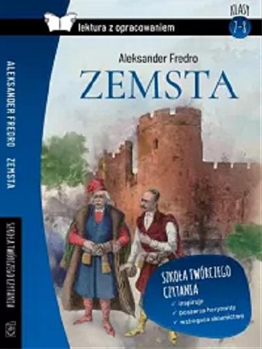 Okładka książki Zemsta / Aleksander Fredro ; [autor opracowania Katarzyna Zioła-Zemczak ; ilustracje Marcin Kot].