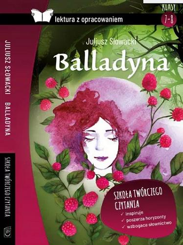 Okładka książki Balladyna / tragedia w pięciu aktach / Juliusz Słowacki ; autor opracowania : Katarzyna Zioła-Niemczak