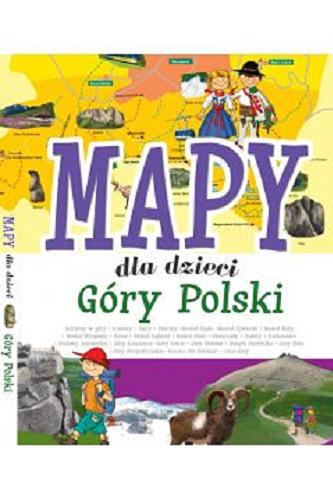 Okładka książki Mapy dla dzieci : góry Polski / Patrycja Zarawska ; ilustracje Piotr Brydak.