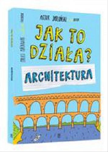 Okładka książki Architektura / Artur Jabłoński ; ilustrator Maciej Maćkowiak.