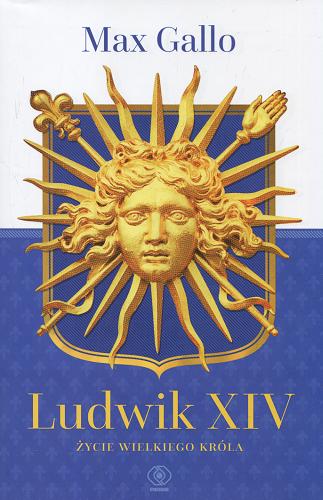 Okładka książki  Ludwik XIV : życie wielkiego króla  6