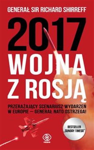 Okładka książki 2017 : wojna z Rosją / Richard Shirreff ; przełożył Radosław Kot.