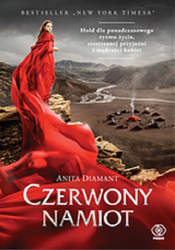 Okładka książki Czerwony namiot / Anita Diamant ; przełożyła Katarzyna Kaliska.