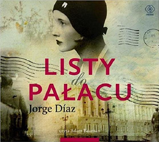 Okładka książki Listy do Pałacu [Dokument dźwiękowy] / Jorge Díaz ; [przekład Barbara Jaroszuk].