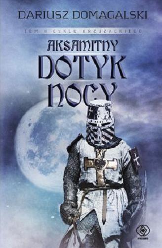Okładka książki Aksamitny dotyk nocy / Dariusz Domagalski.