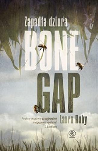 Okładka książki Zapadła dziura Bone Gap / Laura Ruby ; przełożyła Maria Smulewska.
