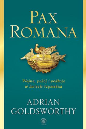 Okładka książki  Pax Romana : wojna, pokój i podboje w świecie rzymskim  3